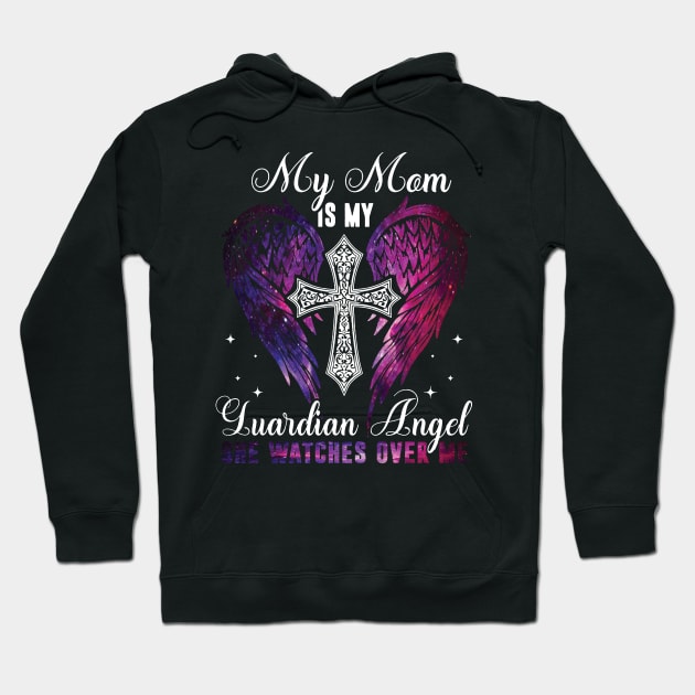 My Mom Is My Guardian Angel She Watches Over Me Hoodie by Buleskulls 